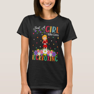 Kickboxing Just A Girl Who Loves Kickboxing T-Shirt