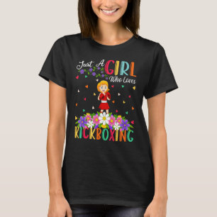Kickboxing Just A Girl Who Loves Kickboxing T-Shirt