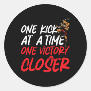 Kickboxing Kickboxer One Kick At A Time One Victor Classic Round Sticker