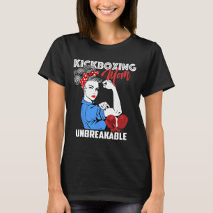 Kickboxing Mom Unbreakable Kickboxer Mother Gift T-Shirt