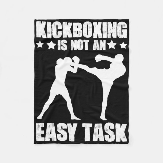 Kickboxing Not An Easy Task Boxing Martial Arts Ki Fleece Blanket (Front)