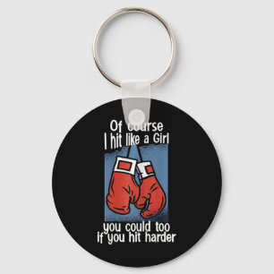 Kickboxing Of Course I Hit Like A Girl You Could T Keychain