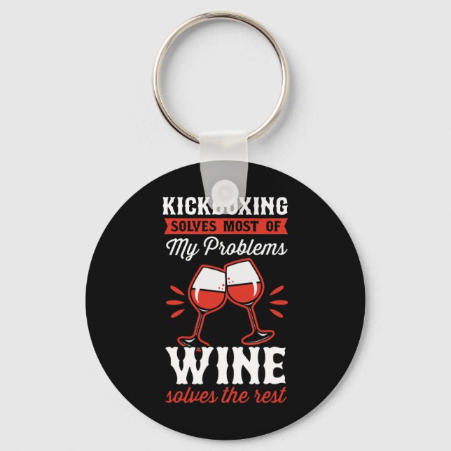 Kickboxing Solves Most Of My Problems Wine Solves  Keychain (Front)