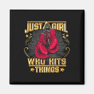 Kickboxing Thai Boxing Quote Just A Girl Who Hits Magnet