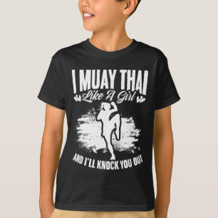 Kickboxing Thailand Mma Thai Boxing Muay Thai Girl T-Shirt