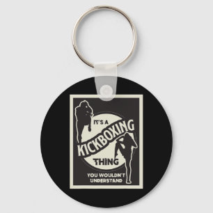 Kickboxing Thing You Wouldnt Understand Martial Ar Keychain