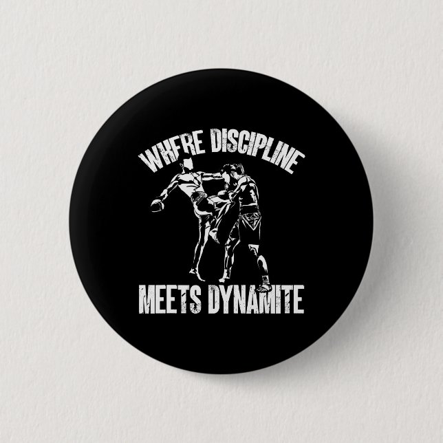 Kickboxing Where Discipline Meets Dynamite Kickbox 2 Inch Round Button (Front)