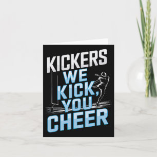 Kickers We Kick Card