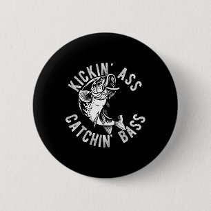 Kickin' Catchin' B Fishing Fisherman Anglers Trip  2 Inch Round Button