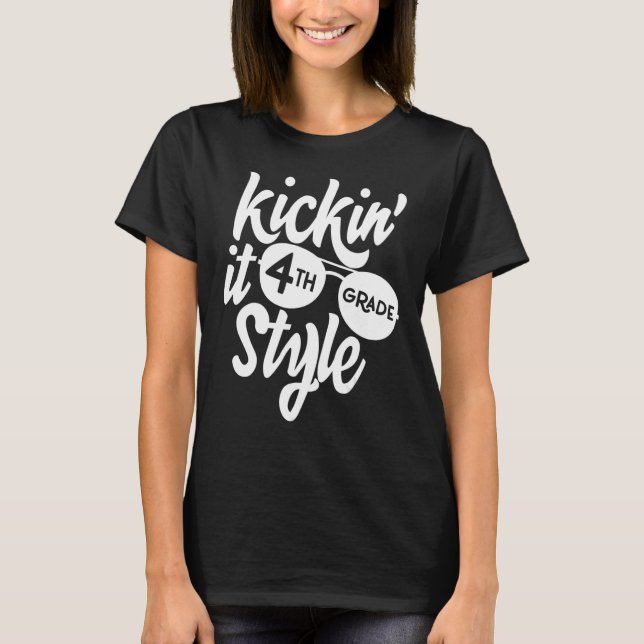 Kickin it 4th Grade Style Shirt Kids Back to Schoo (Front)