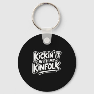 Kickin' It With My Kinfolk Funny Family Reunion Keychain