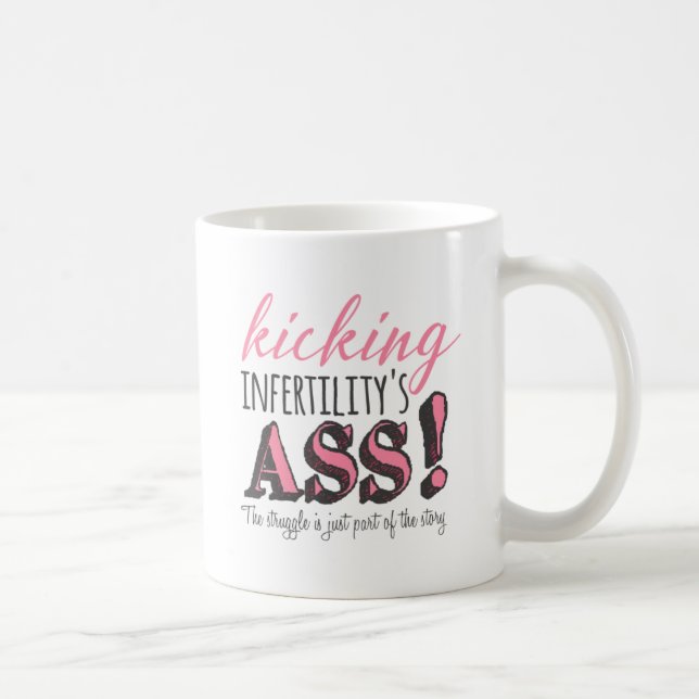 Kicking infertility's coffee mug (Right)