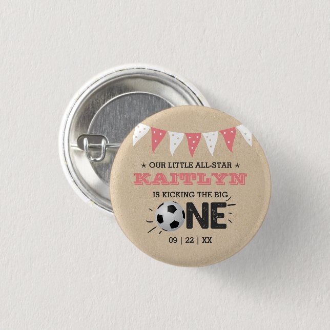Kicking The Big One | Soccer 1st Birthday 1 Inch Round Button (Front & Back)