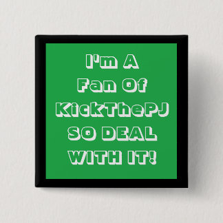KickThePJ Fan Badge 2 Inch Square Button