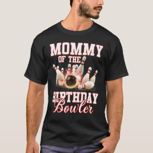 Kid Bowling Party Mommy Of The Birthday Bowler T-Shirt