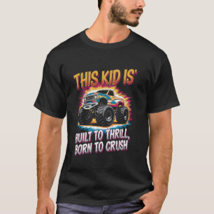 Kid Built To Thrill Truck Lover Engine Trucks Mons T-Shirt