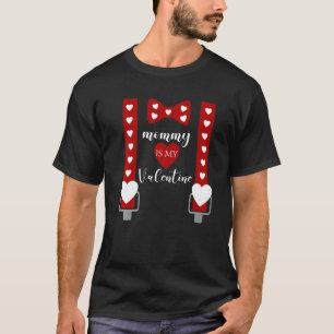 Kid Sorry Girls Mommy Is My Valentine 1 T-Shirt