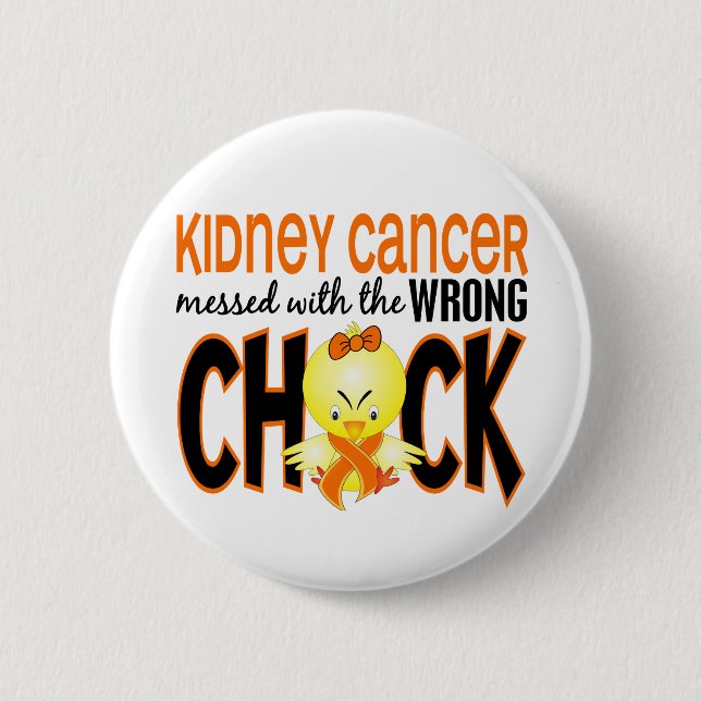 Kidney Cancer Messed With The Wrong Chick 2 Inch Round Button (Front)