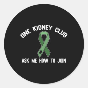 Kidney Club Ask Me How To Join Organ Donor Meme 1 Classic Round Sticker