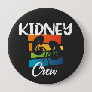Kidney Crew Dialysis Nurse Nephrology Kidney Squad 4 Inch Round Button