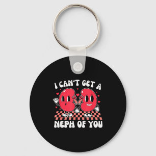Kidney Dialysis Tech I Cant Get A Neph Of You Vale Keychain