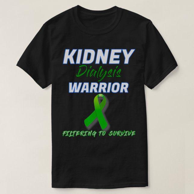 Kidney Dialysis Warrior Hemodialysis Peritoneal pa T-Shirt (Design Front)