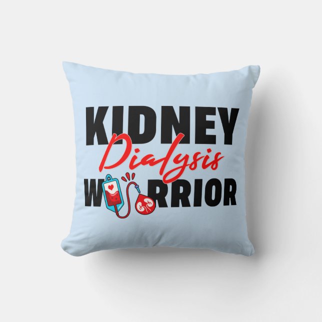 Kidney Dialysis Warrior Kidney Recipient  Throw Pillow (Front)