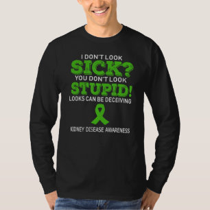 Kidney Disease Awareness I Don't Look Sick Ribbon T-Shirt
