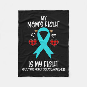 Kidney Disease Awareness My Mom's Fight Is My Fig Fleece Blanket
