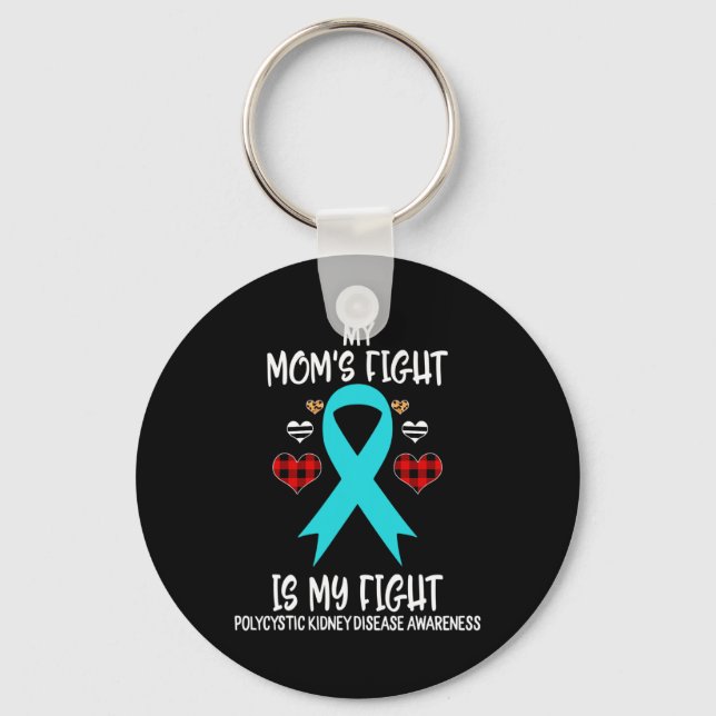 Kidney Disease Awareness My Mom's Fight Is My Fig  Keychain (Front)