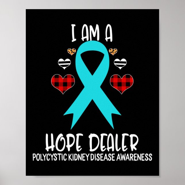 Kidney Disease Awareness Ribbon I Am A Hope Deale  Poster (Front)