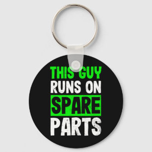 Kidney Disease Design Guy Runs On Spareparts Gift  Keychain