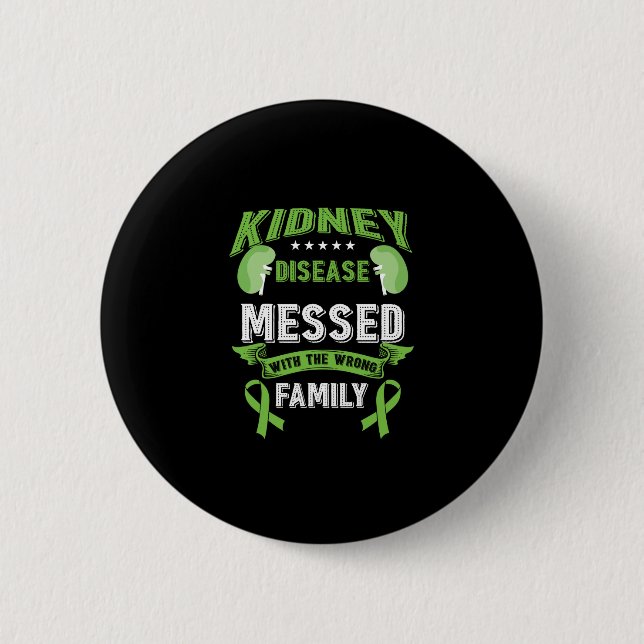 Kidney Disease Fighter ESRD Messed With The Wrong 2 Inch Round Button (Front)