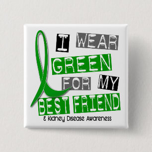 Kidney Disease I Wear Green For My Best Friend 37 2 Inch Square Button