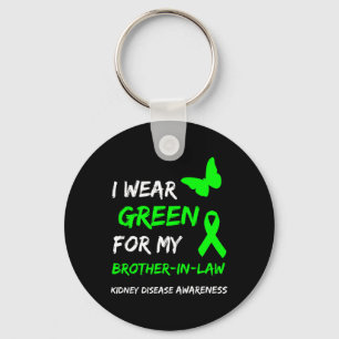 Kidney Disease I Wear Green For My Brother-in-law Keychain