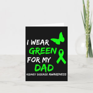 Kidney Disease I Wear Green For My Dad Ribbon  Card