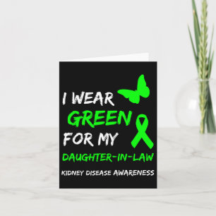 Kidney Disease I Wear Green For My Daughter-in-law Card