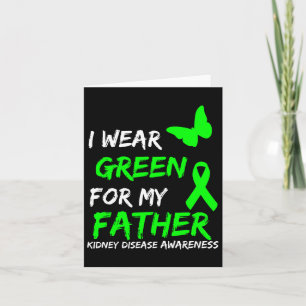 Kidney Disease I Wear Green For My Father Ribbon 1 Card