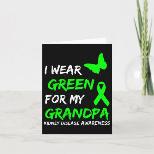 Kidney Disease I Wear Green For My Grandpa Ribbon  Card