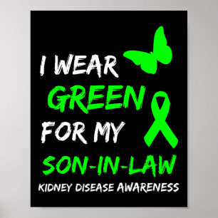 Kidney Disease I Wear Green For My Son-in-law Ribb Poster