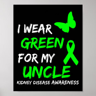 Kidney Disease I Wear Green For My Uncle Ribbon 2  Poster
