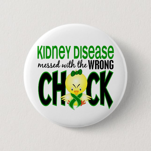 Kidney Disease Messed With The Wrong Chick 2 Inch Round Button (Front)
