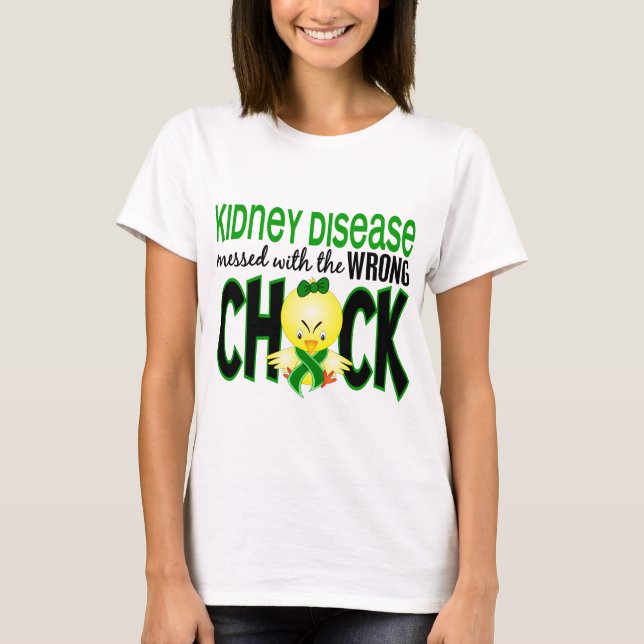 Kidney Disease Messed With The Wrong Chick T-Shirt (Front)