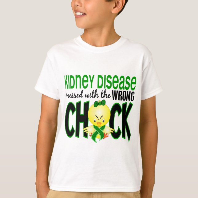 Kidney Disease Messed With The Wrong Chick T-Shirt (Front)