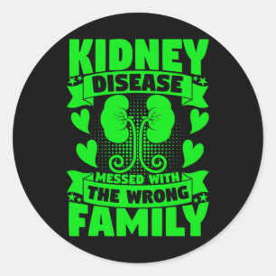 Kidney Disease Messed With The Wrong Family Kidney Classic Round Sticker