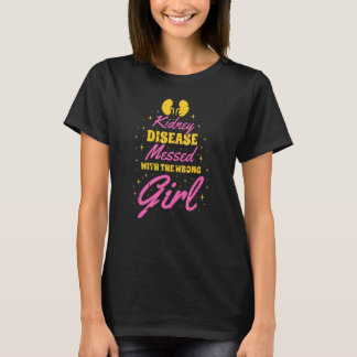 Kidney Disease Messed With The Wrong Girl_1 T-Shirt