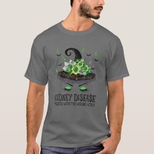 Kidney Disease Messed With The Wrong Witch T-Shirt