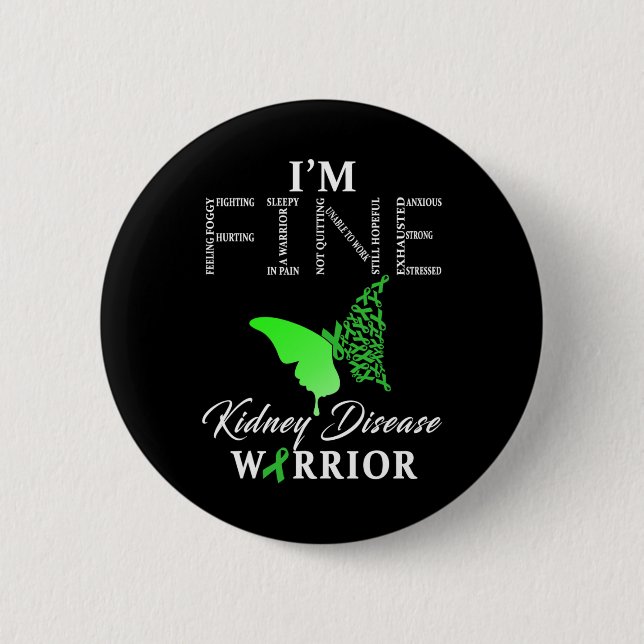 Kidney Disease Warrior I'm Fine 1  2 Inch Round Button (Front)