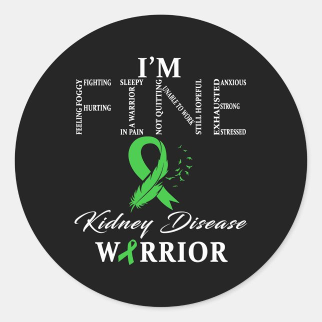 Kidney Disease Warrior I'm Fine  Classic Round Sticker (Front)