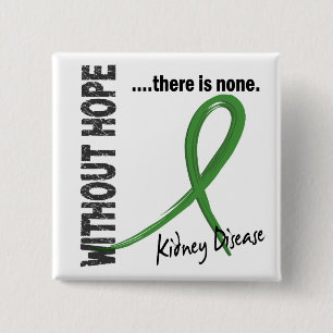 Kidney Disease Without Hope 1 2 Inch Square Button